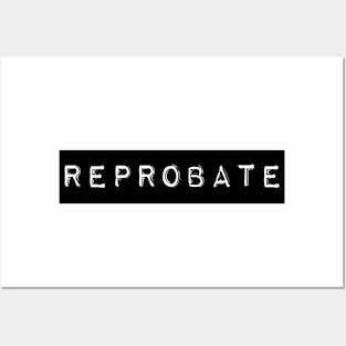 Reprobate Posters and Art